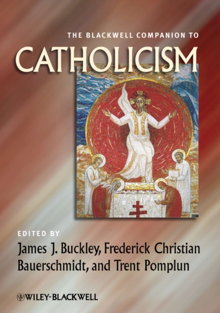 The Blackwell Companion to Catholicism Buckley Paperback Wiley–Blackwell