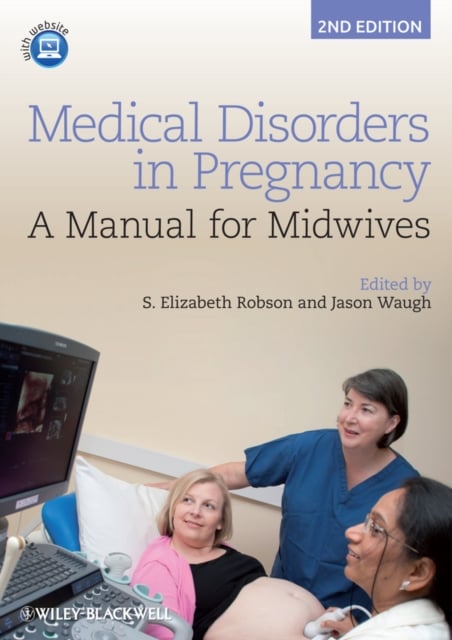 Medical Disorders in Pregnancy – A Manual for Midwives 2e Robson Paperback