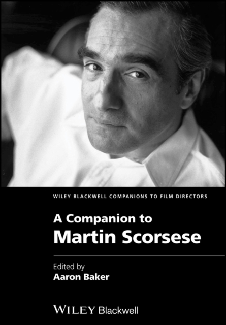 A Companion to Martin Scorsese Baker Hardback John Wiley & Sons 9781444338614