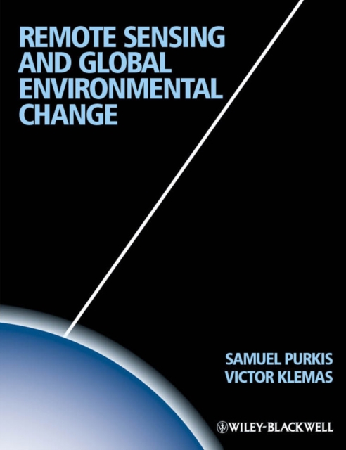 Remote Sensing and Global Environmental Change Purkis Hardback Wiley–Blackwell