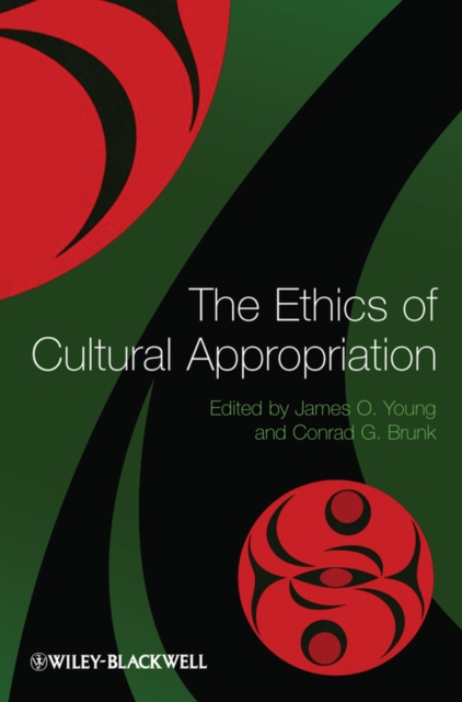 The Ethics of Cultural Appropriation Young Paperback Wiley–Blackwell