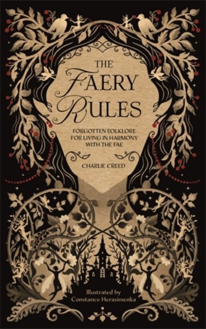 The Faery Rules: Forgotten Folklore for Living in Harmony with the Fae cover