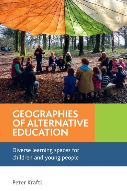 Geographies of Alternative Education – Diverse Learning Spaces for Children and…