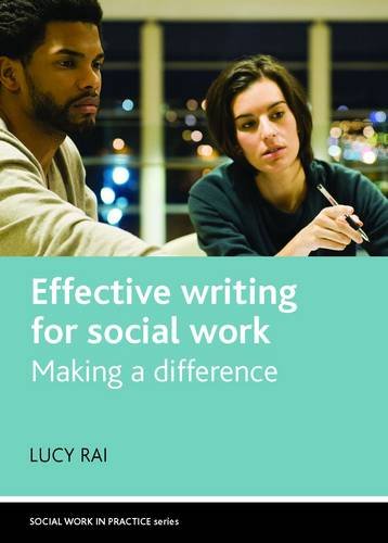 Effective Writing for Social Work – Making a Difference Rai Hardback