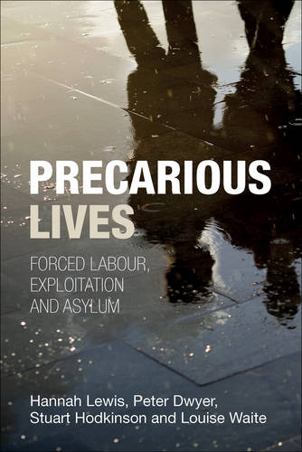 Precarious Lives – Forced Labour, Exploitation and  Asylum Lewis Paperback