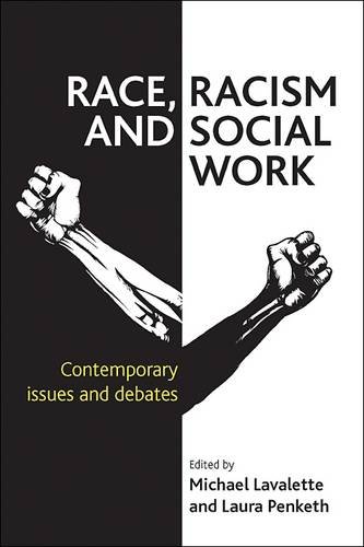 Race, Racism and Social Work – Contemporary issues  and debates Lavalette