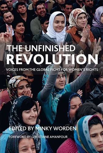 The Unfinished Revolution – Voices from the Global  Fight for Women′s Rights