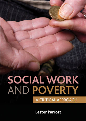 Social Work and Poverty – A Critical Approach Parrott Hardback 9781447307952