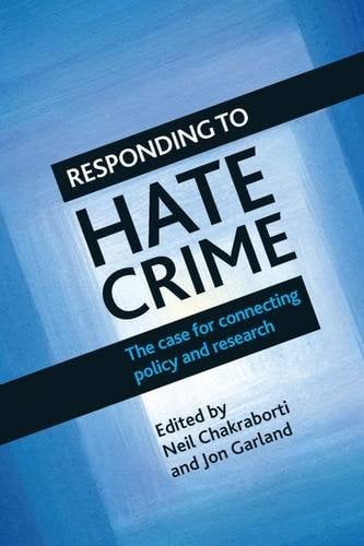 Responding to Hate Crime – The Case for Connecting  Policy and Research Hardback