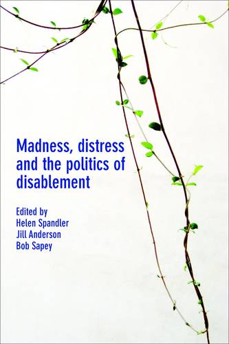 Madness, Distress and the Politics of Disablement Spandler Hardback