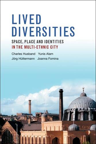 Lived Diversities – Space, Place and Identities in  the Multi–Ethnic City