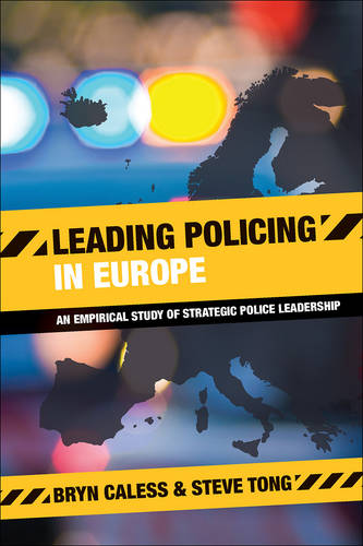 Leading Policing in Europe – An Empirical Study of  Strategic Police Leadership