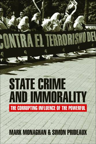 State Crime and Immorality – The Corrupting Influence of the Powerful Monaghan