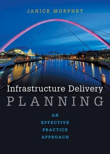 Infrastructure Delivery Planning – An Effective Practice Approach Morphet