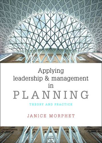 Applying Leadership and Management in Planning – Theory and Practice Morphet