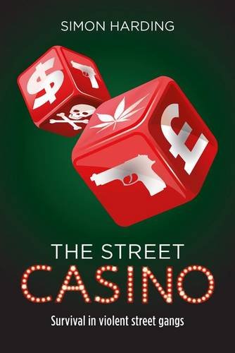 The Street Casino – Survival in Violent Street Gangs Harding Hardback