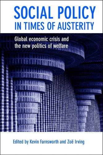 Social Policy in Times of Austerity – Global Econo mic Crisis and the New Polit…