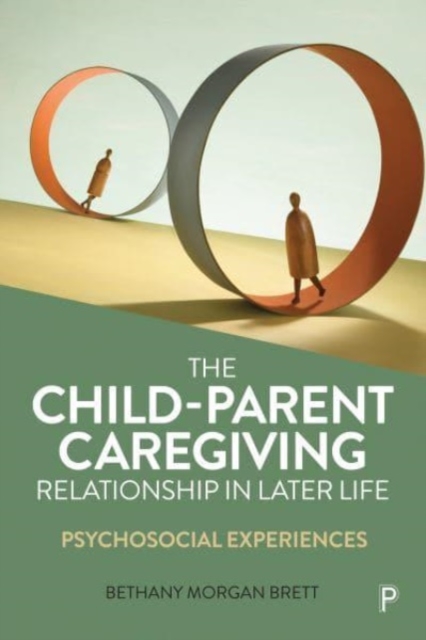 The Child–Parent Caregiving Relationship in Later Life – Psychosocial Experienc…