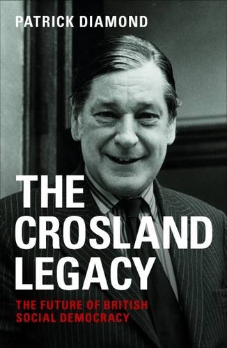 The Crosland legacy – The Future of British Social  Democracy Diamond Paperback