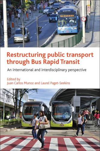 Restructuring Public Transport through Bus Rapid T ransit – An International an…