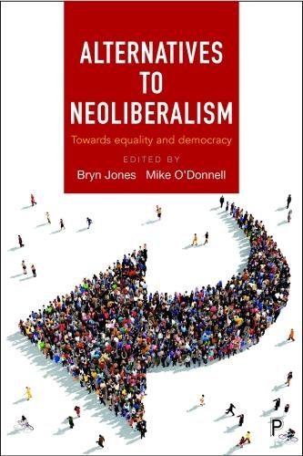Alternatives to Neoliberalism – Towards Equality a nd Democracy Jones Paperback