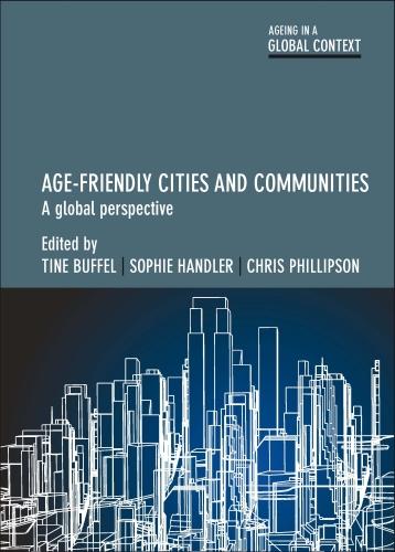 Age–Friendly Cities and Communities – A Global Per spective Buffel Hardback