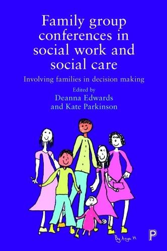 Family Group Conferences in Social Work – Involvin g Families in Social Care De…