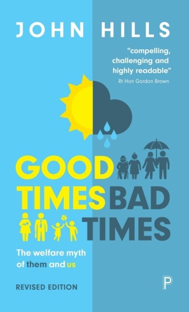 Good Times, Bad Times – The Welfare Myth of Them a nd Us Hills Paperback