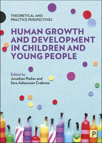 Human Growth and Development in Children and Young  People – Theoretical and Pr…