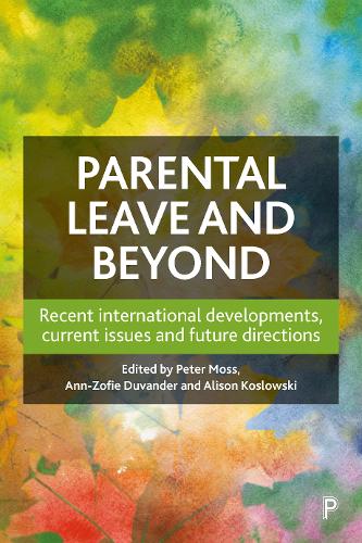 Parental Leave and Beyond – Recent International D evelopments, Current Issues …