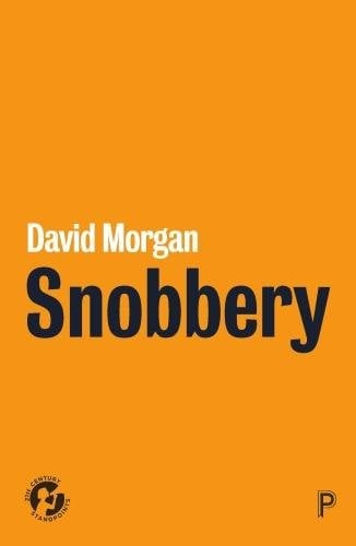 Snobbery Morgan Paperback Bristol University Press 9781447340348