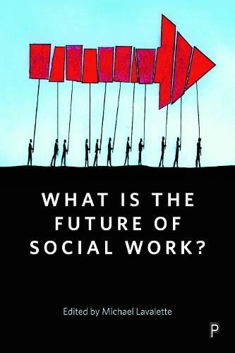 What Is the Future of Social Work? Lavalette Hardback Bristol University Press