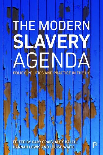 The Modern Slavery Agenda – Policy, Politics and P ractice Craig Paperback