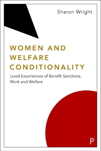 Women and Welfare Conditionality – Lived Experiences of Benefit Sanctions, Work…