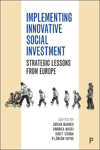 Implementing Innovative Social Investment – Strate gic Lessons from Europe