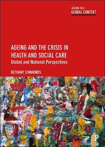 Ageing and the Crisis in Health and Social Care – Global and National Perspecti…