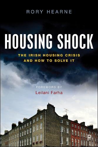 Housing Shock – The Irish Housing Crisis and How t o Solve It Hearne Paperback
