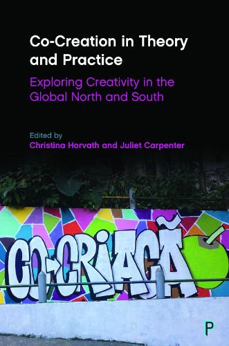 Co–Creation in Theory and Practice – Exploring Cre ativity in the Global North …