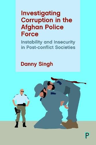 Investigating Corruption in the Afghan Police Forc e – Instability and Insecuri…