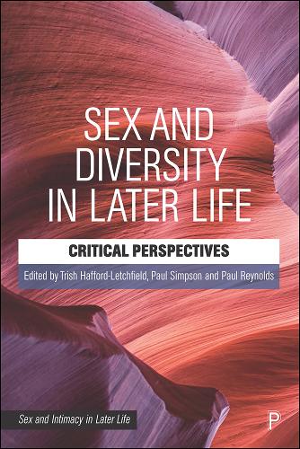 Sex and Diversity in Later Life – Critical Perspec tives Hafford–letchf Hardback