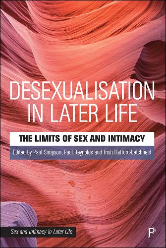 Desexualisation in Later Life – The Limits of Sex and Intimacy Simpson Hardback