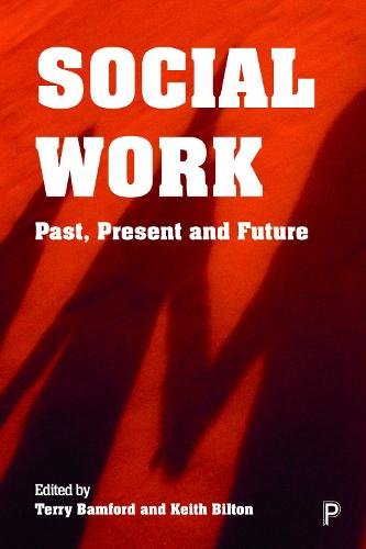 Social Work – Past, Present and Future Bamford Hardback Bristol University Press