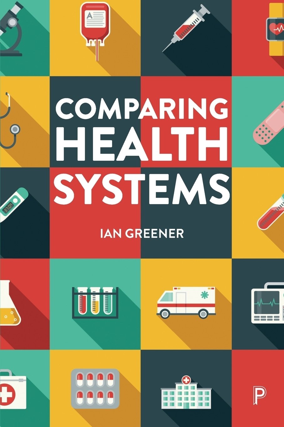 Comparing Health Systems Greener Paperback Bristol University Press