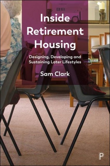 Inside Retirement Housing – Designing, Developing and Sustaining Later Lifestyl…