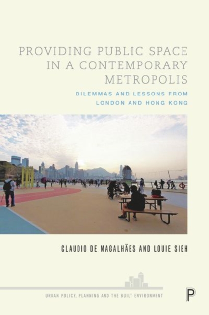 Providing Public Space in a Contemporary Metropolis – Dilemmas and Lessons from…