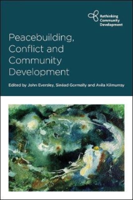 Peacebuilding, Conflict and Community Development Eversley Paperback