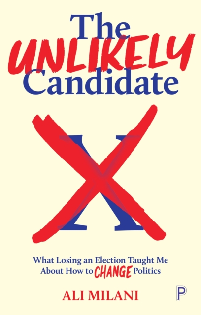 The Unlikely Candidate – What Losing an Election T aught Me about How to Change…