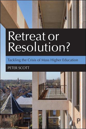 Retreat or Resolution? – Tackling the Crisis of Ma ss Higher Education Scott