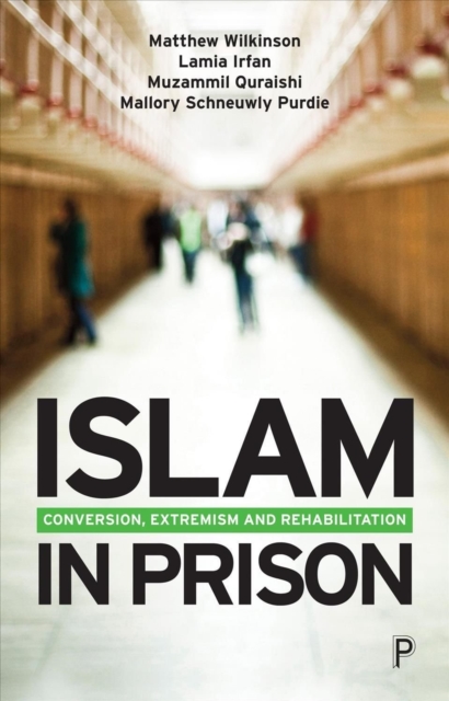 Islam in Prison – Finding Faith, Freedom and Frate rnity Wilkinson Paperback