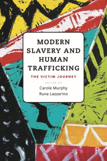 Modern Slavery and Human Trafficking – The Victim Journey Murphy Hardback